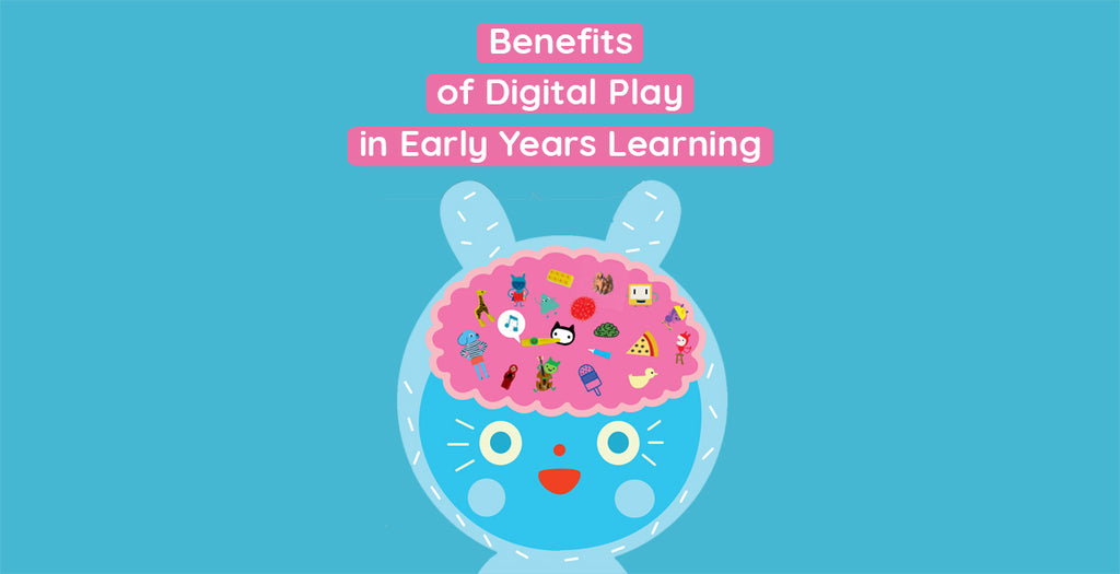 The Benefits of Digital Play in Early Years Learning